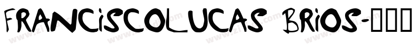 FranciscoLucas Brios字体转换